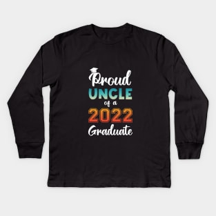 Proud Uncle of a 2022 Graduate Kids Long Sleeve T-Shirt